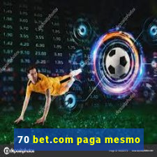 70 bet.com paga mesmo